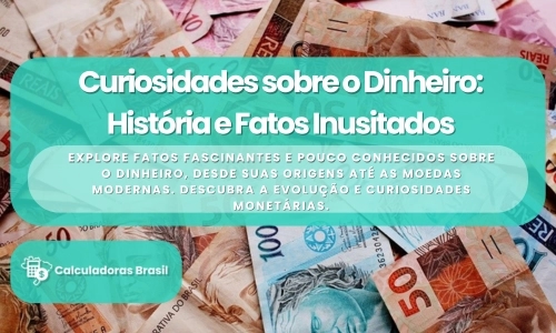 Curiosidades Fascinantes sobre o Dinheiro: Da Origem aos Dias Atuais