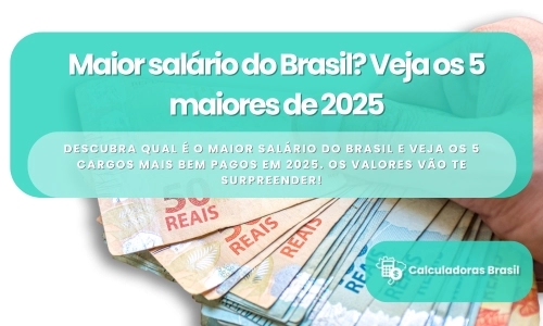 Maior salário do Brasil? Veja os 5 maiores de 2025
