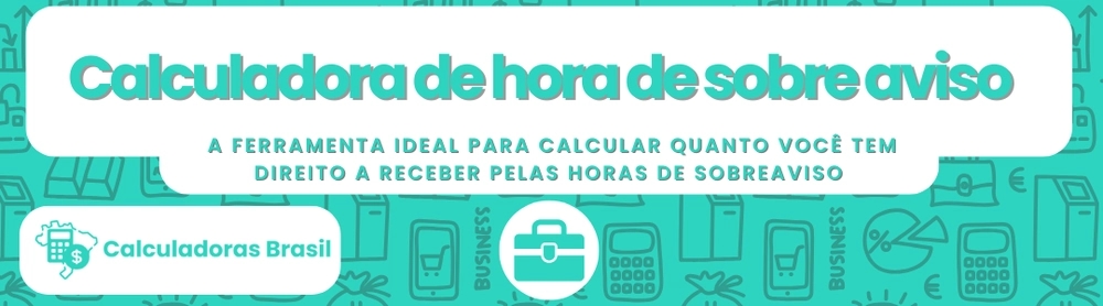  Calculadora de Hora de Sobreaviso | Descubra Quanto Você Deve Receber