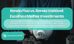 Renda Fixa vs. Renda Variável: O Guia Definitivo para Escolher o Melhor Investimento para Você