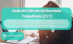Cálculo da Rescisão Trabalhista: Guia Completo com Direitos, FGTS e Seguro-Desemprego