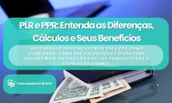 PLR e PPR: Entenda as Diferenças e Como Calcular Seus Lucros